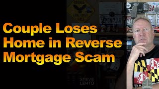 Couple Loses Home in Reverse  Mortgage Scam