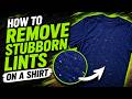 How to Remove Stubborn Lint from a Shirt