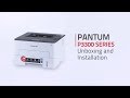 Pantum p3300 series unboxing cartridge installation and driver installation guide