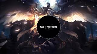 DJ Old The Night - Viral TikTok Terbaru | Nhạc Tik Tok Gây Nghiện | Hot Tik Tok 2021