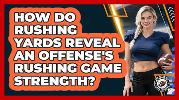 How Do Rushing Yards Reveal An Offense