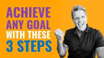 Achieve Any Goal with These 3-Steps