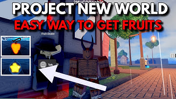 EASY WAY TO GET FRUITS IN PROJECT NEW WORLD