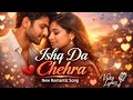 Ishq Da Chehra New Romantic Song 2026 Vicky Lyrics Emotional Love Story mp3