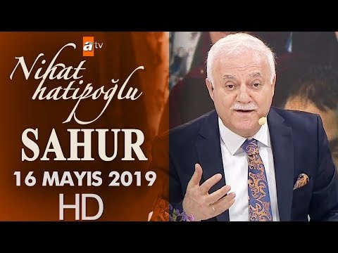 Nihat Hatipoğlu ile Sahur - 16 Mayıs 2019