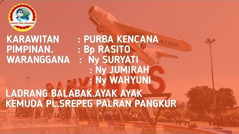 LADRANG BALABAK.KEMUDA PL.SREPEG PALARAN PANGKUR*PURBA KENCANA.Bp.RASITO