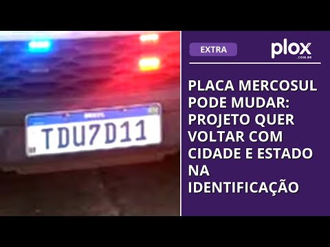 Placa Mercosul pode mudar: projeto quer voltar com cidade e estado na identificação