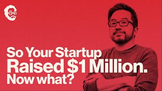 Startup Next Steps after Raising Your First Million | from a Forbes Top 100 VC | Office Hours Ep. 2