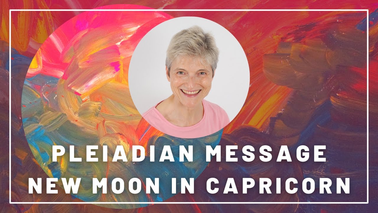 Pleiadian Message for New Moon in Capricorn - 2nd January 2022 - YouTube
