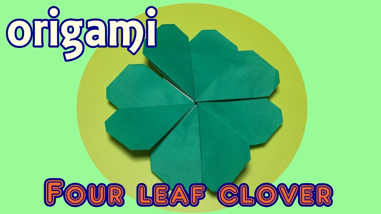 How to make paper four‐leaf clover origami four‐leaf clover tutorial easy YouTube