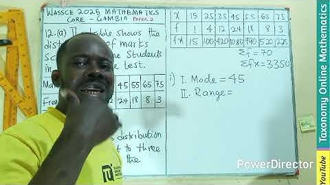 Statistics: Central Tendency | Sec. B qu. 12(a) | WASSCE 2025 Mathematics (Core): Gambia Edition
