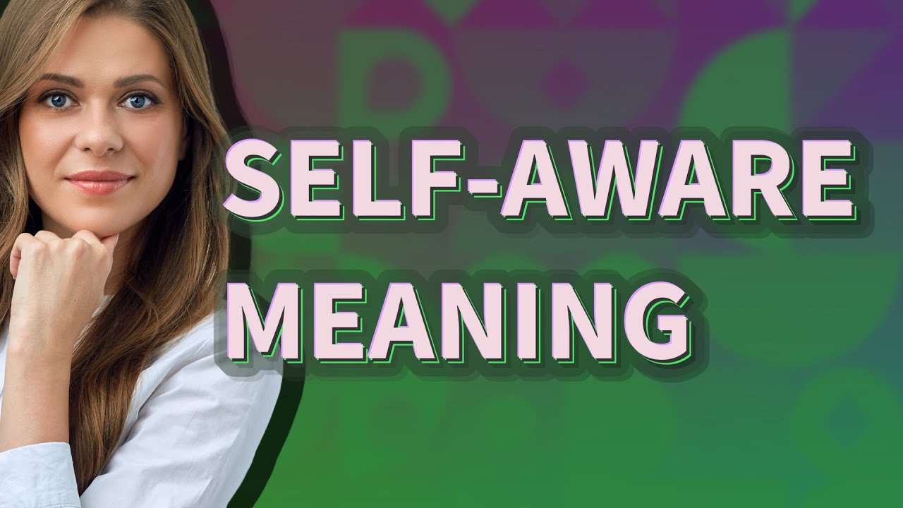 Self-aware | meaning of Self-aware - YouTube