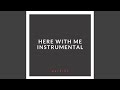 Here With Me Instrumental