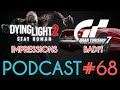 Ep. 68 - Dying Light 2 Impressions, Was the Sony State of Play for Gran Turismo 7 Bad?!