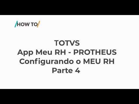 How To | MEU RH PROTHEUS - Configurando o MEU RH - parte 4 #TOTVS_RH