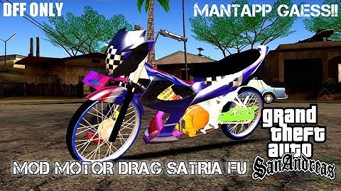MANTAPP!! | MOD MOTOR DRAG SATRIA FU DFF ONLY + BIKES.IFP | GTA SA ANDROID