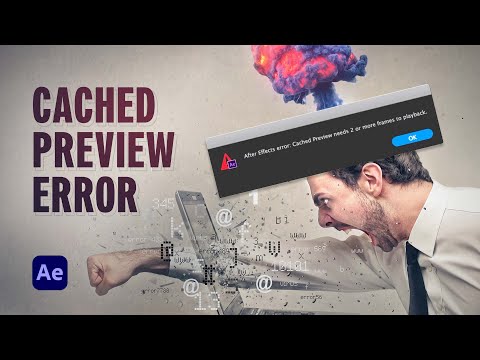 How to Fix the &rsquo;Cached Preview&rsquo; Error in After Effects