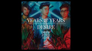 Years & Years - Desire (Drew Ford Remix)