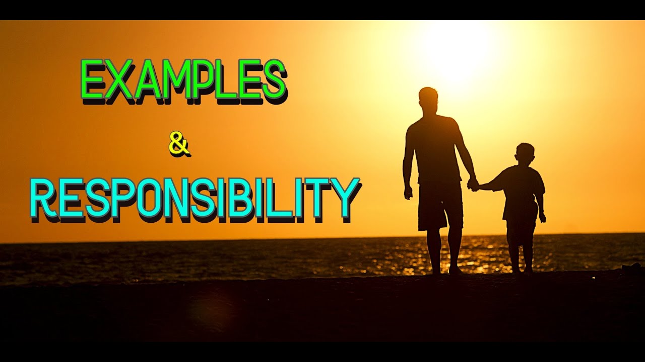'Examples & Responsibility' - YouTube