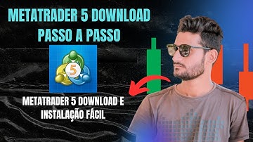 MetaTrader 5 Download Como Baixar e Instalar Passo a Passo: Como usar metatrader 5