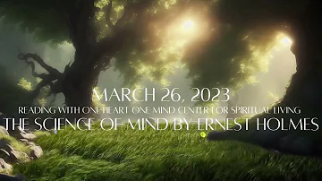 March 26, 2023 The Science of Mind by Ernest Holmes