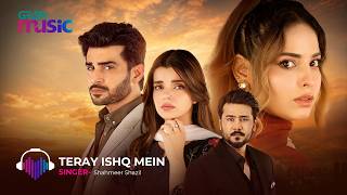 Teray Ishq Mein 🎵 Intekhab OST | Ft. Sukaina Khan - Fahad Sheikh | Singer: Shahmeer Shazil