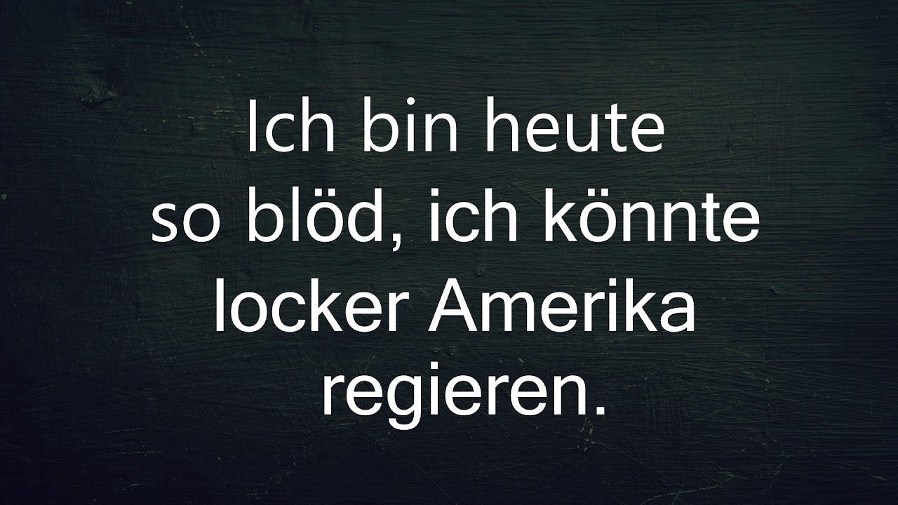 Dumme Sprüche 80 Dämlich Kompletter Nonsens Extrem Lutig