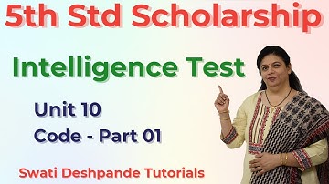 Scholarship 5th Std Intelligence Test - Unit 10 Code Part 01