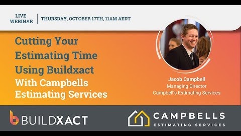 Cutting your estimating time using Buildxact with Campbells Estimating Services