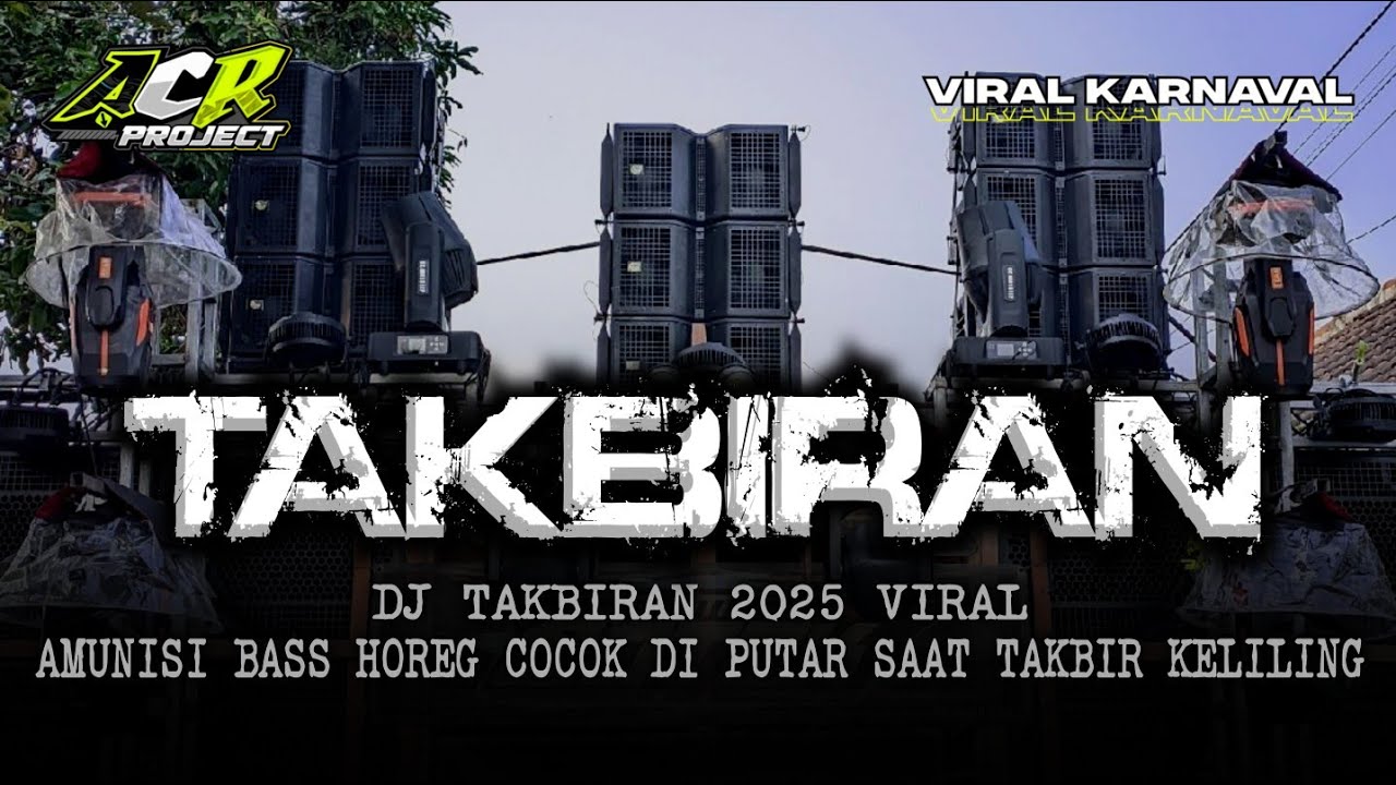 DJ TAKBIRAN 2025 VIRAL AMUNISI BASS HOREG COCOK DI PUTAR SAAT TAKBIR KELILING
