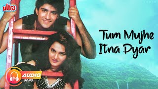 Andaz Tera Mastana Movie Romantic Song- Tum Muje Itna Pyar | Kumar Sanu, Sadhana Sargam |Monika Bedi