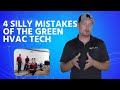 4 Silly Mistakes of The Green HVAC Tech