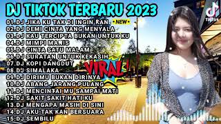 DJ TIKTOK TERBARU 2023 - DJ JIKA KU TAK DI INGIN KAN X DJ DEMI CINTA YANG MENYALA FULL ALBUM