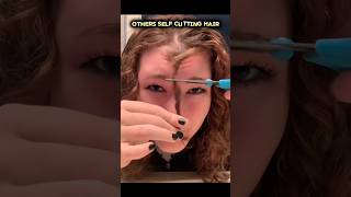 Others Cutting Their Own Hair Vs The Last Girl ..