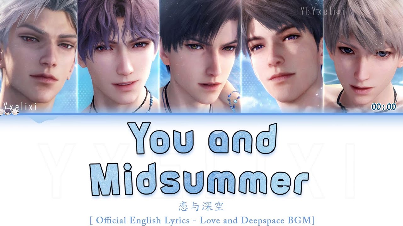 You and Midsummer | Official English Lyrics | Love and Deepspace OST You and Midsummer | Official English Lyrics | Love and Deepspace OST