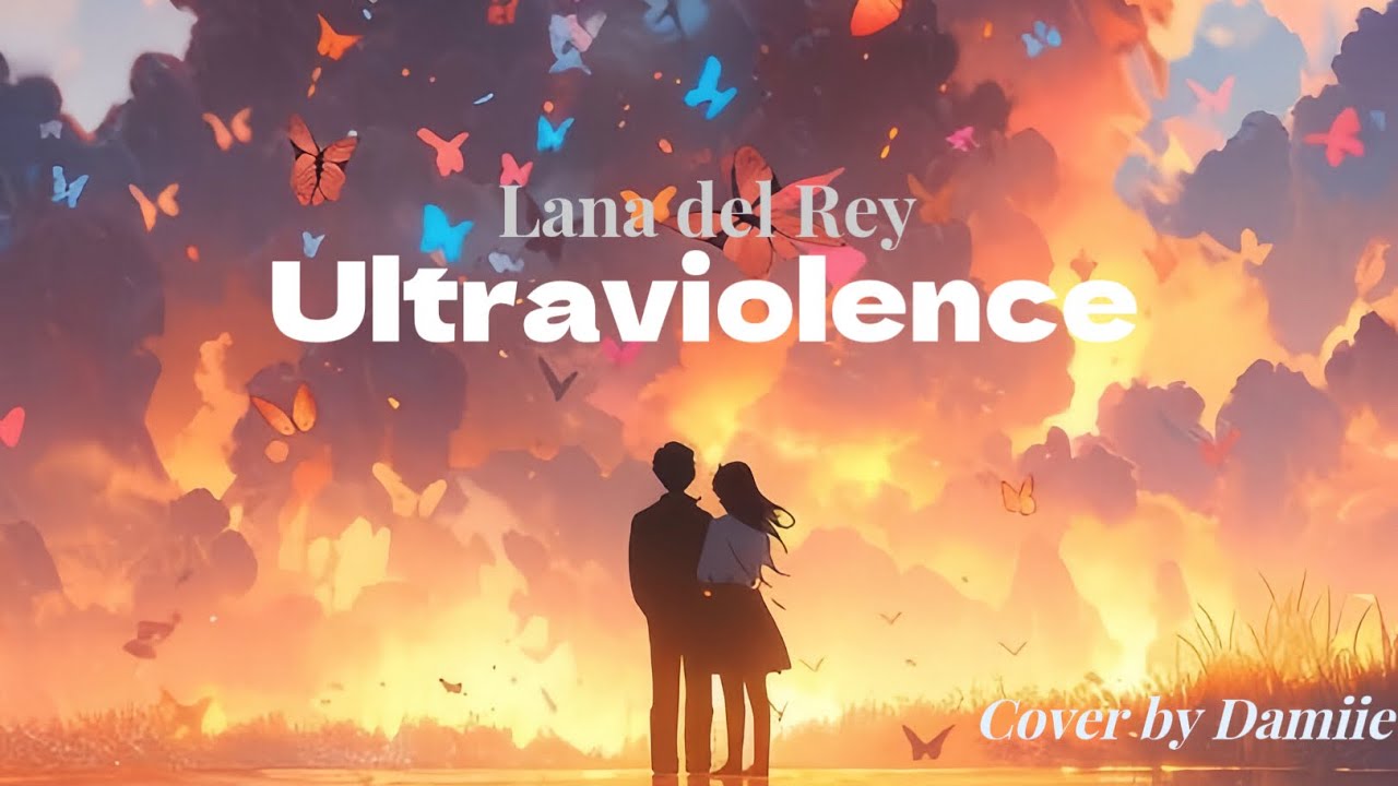 Damiie Cover: Lana Del Rey - Ultraviolence (Lyric Video)