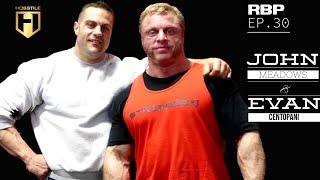 Real Bodybuilding Podcast Ep.30 | John Meadows & Evan Centopani