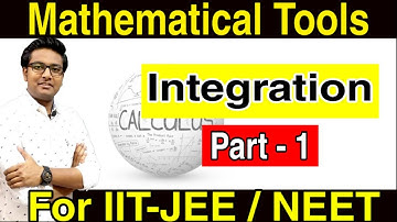 Integration | Mathematical Tools | integration for Physics | Integration for JEE Advanced | NEET