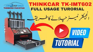 Thinkcar Injector Machine TK-IMT602 Full & Complete Tutorial how to use | THINKCAR PAKISTAN