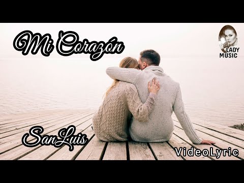 MI CORAZÓN SanLuis [Letra y Música] VideoLyric