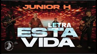 Esta Vida | Junior H (Letra/Lyric) [En Vivo]