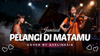 Pelangi Di Matamu - Jamrud | Cover By Avelinesia (Acoustic Piano & Violin)