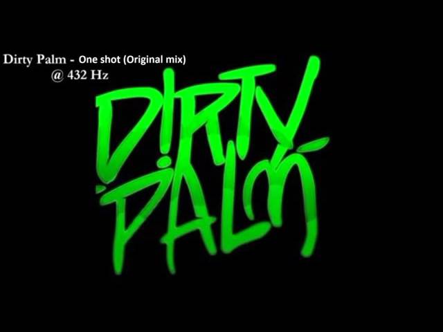 Watch Dirty Palm - One Shot (Original Mix) @ 432Hz on YouTube Watch Dirty Palm - One Shot (Original Mix) @ 432Hz on YouTube