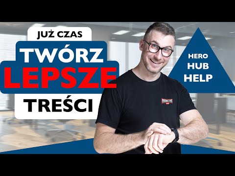 Strategia content marketingu | Jak tworzyć treści, czyli strategia HERO, HUB, HELP.