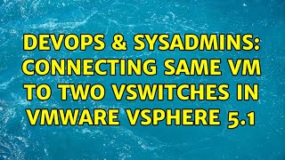 Famous DevOps & SysAdmins: connecting same VM to two vSwitches in VMware vSphere 5.1 (2 Solutions!!) Net Worth