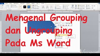 Mengenal Grouping dan Ungrouping Pada Ms Word