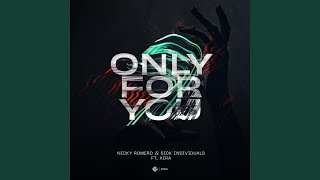 Only For You