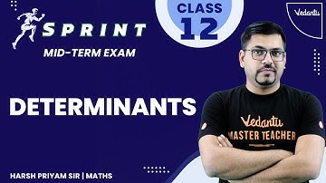 Determinants | CBSE Class 12 Mid-Term Sprint | Maths | Harsh Priyam Sir | Vedantu Math