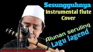 Sesungguhnya -Raihan-Instrumental Seruling Cover.