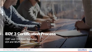 CALPADS EOY 3 Reporting and Certification -Module F - Certification Process